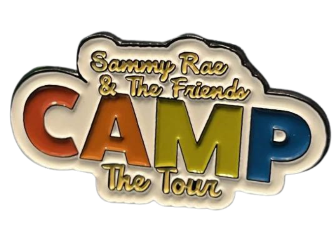 Pin that reads 'Sammy Rae and the Freinds. Camp, the tour'.